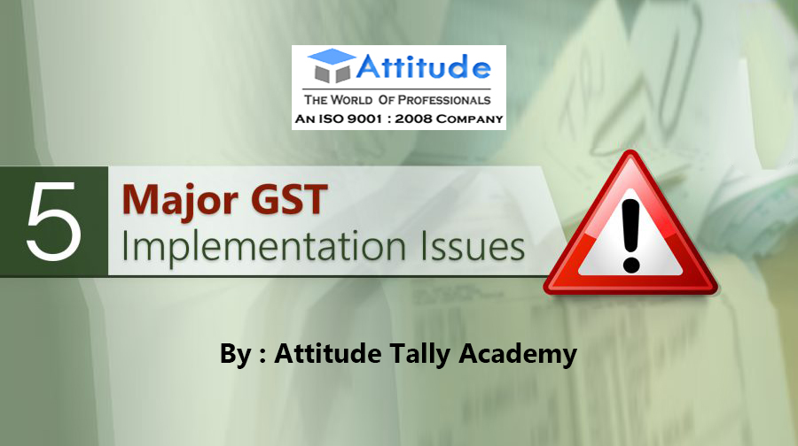 5 Primary GST Implementation Issues