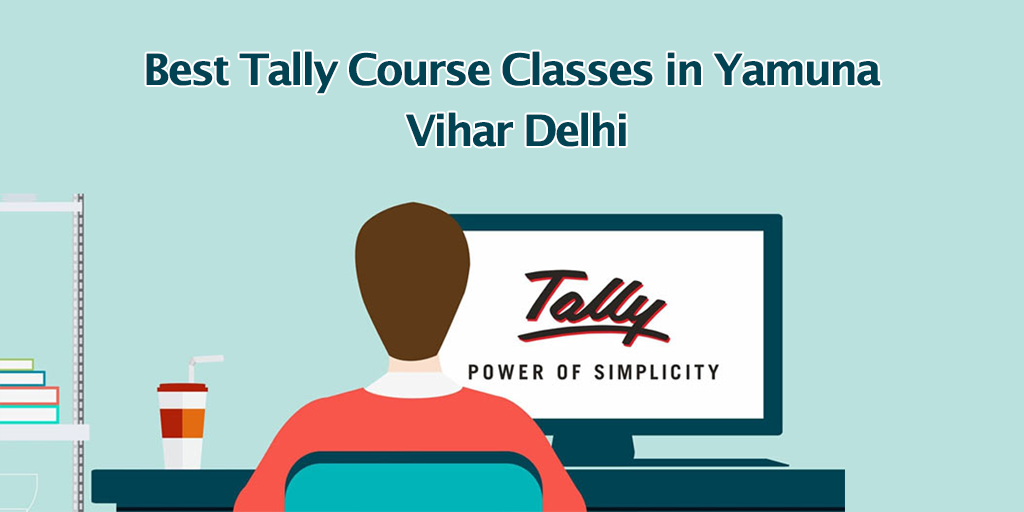 Best Tally Course Classes in Yamuna Vihar Delhi