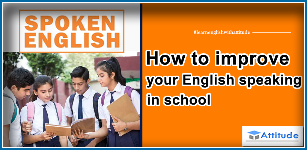7 Ways to Improve Your English Speaking In School