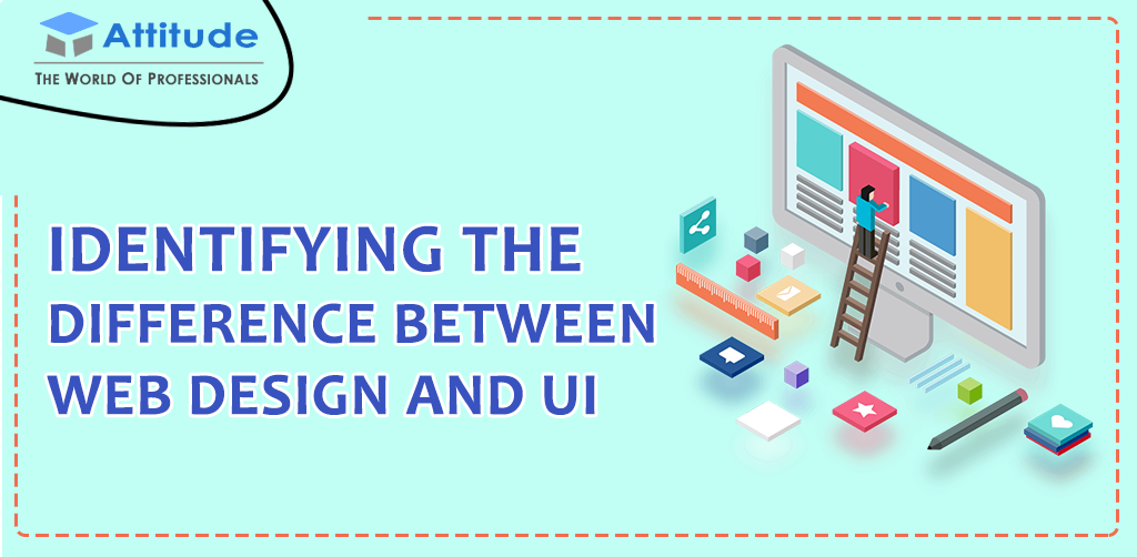 Identifying the difference between web design and UI or UX design