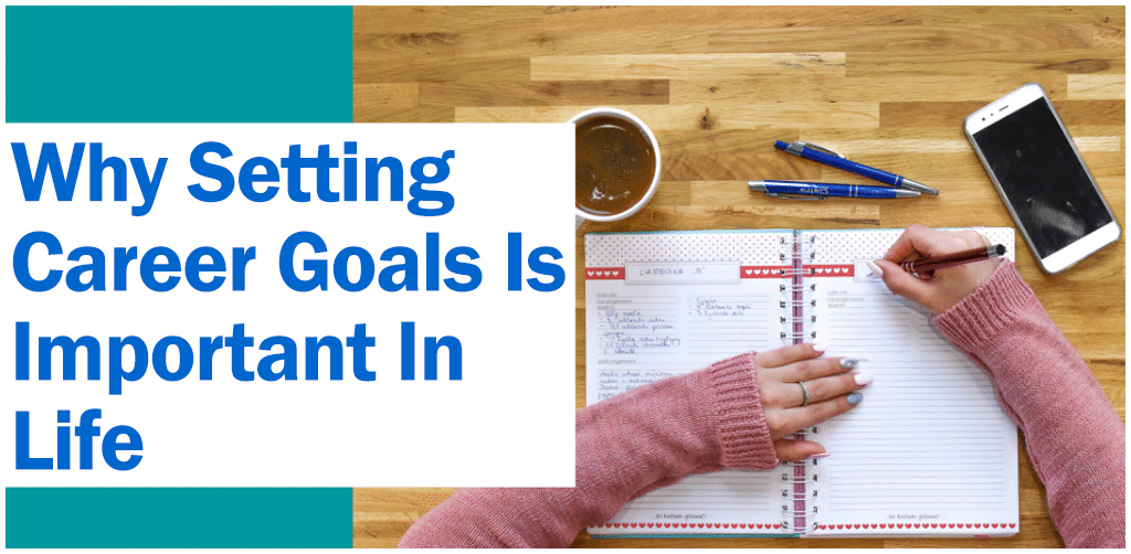 Why setting career goals is essential in life