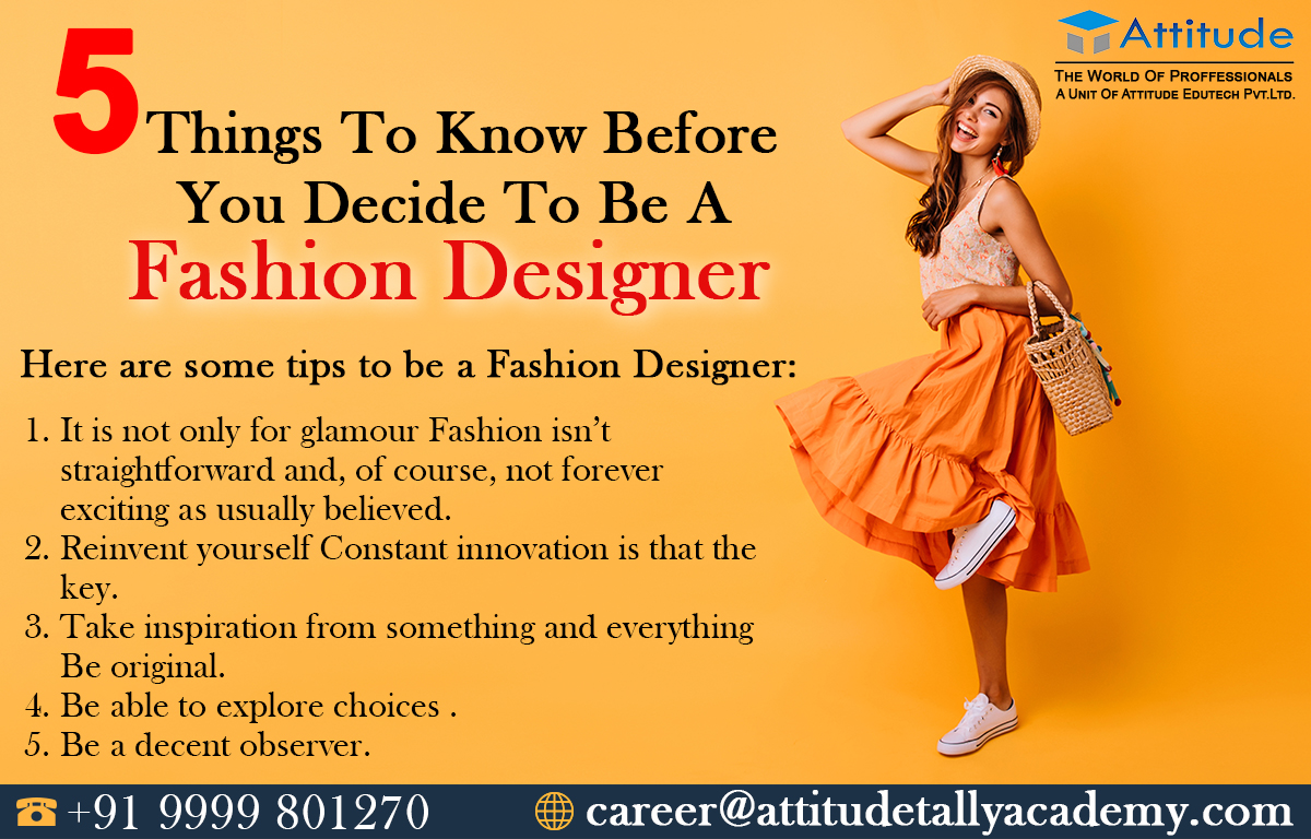 5 things to know before you decide to be a fashion designer