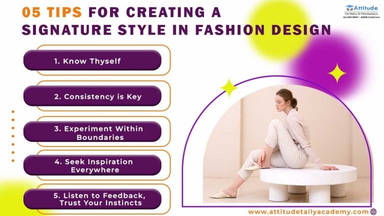 5 Tips for Creating a Signature Style in Fashion Designing