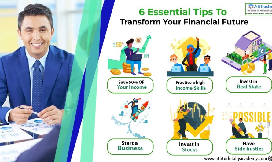 Top 6 Essential Tips To Transform Your Financial Future