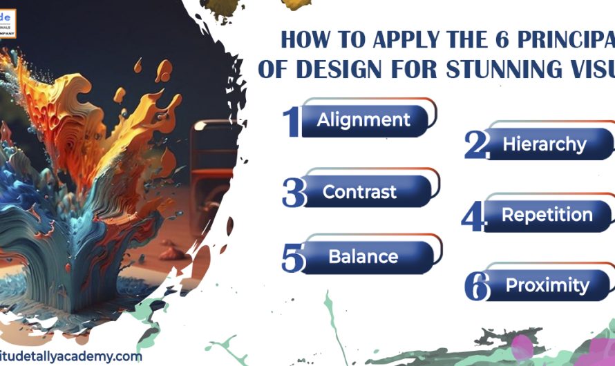 How to Apply the 6 Principles of Design for Stunning Visuals