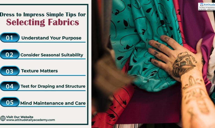 Dress to Impress: Simple Tips for Selecting Fabrics