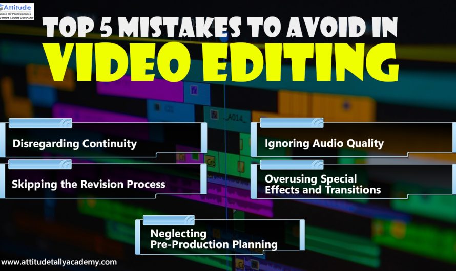 Top 5 Mistakes to Avoid in Video Editing