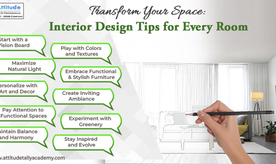 Transform Your Space: Interior Design Tips for Every Room