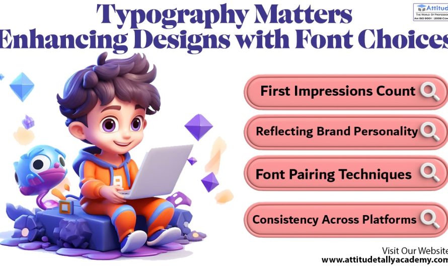 Typography Matters: Enhancing Designs with Font Choices