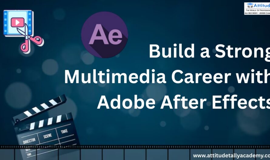 Build a Strong Multimedia Career with Adobe After Effects