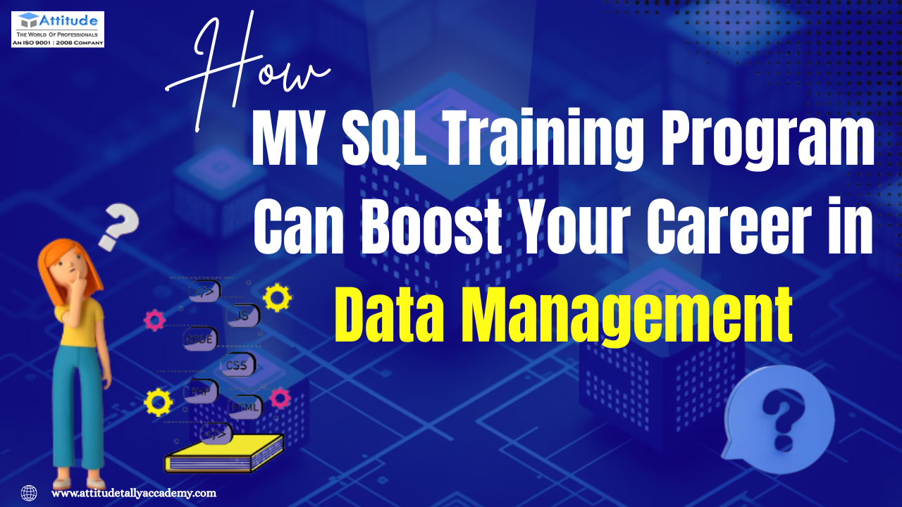 MySQL Training Program to Boost Career in Data Management – Attitude Academy Yamuna Vihar