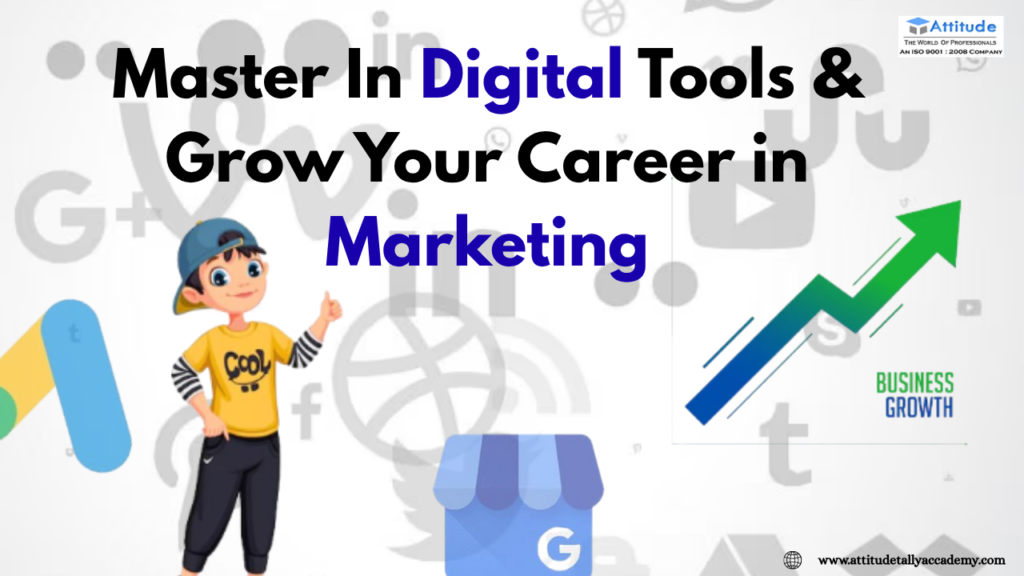 Master In Digital Tools & Grow Your Career in Marketing - Attitute Academy