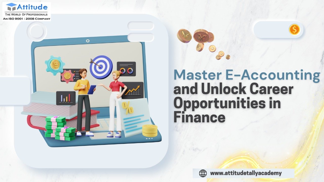 Master E-Accounting and Tally Course in Yamuna Vihar & Uttam Nagar