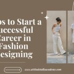 Steps to Start a Successful Career – Fashion Designing Course in Yamuna Vihar