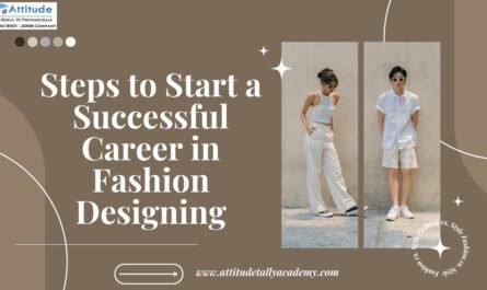 Steps to Start a Successful Career – Fashion Designing Course in Yamuna Vihar