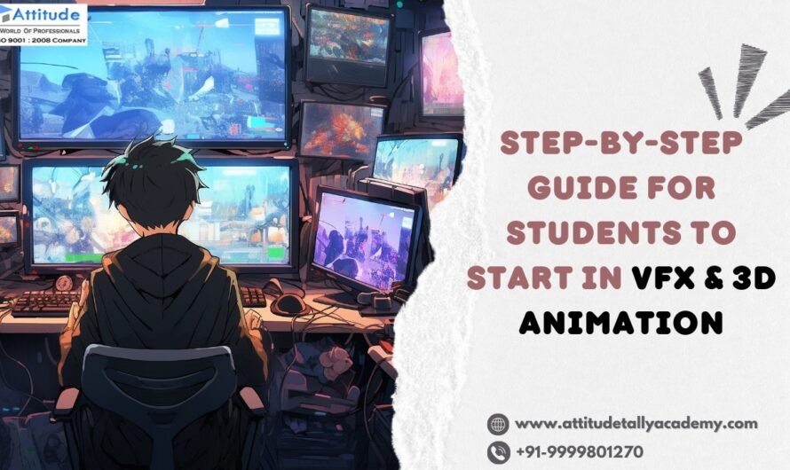 Step-by-Step Guide for Students to Start VFX & 3D Animation