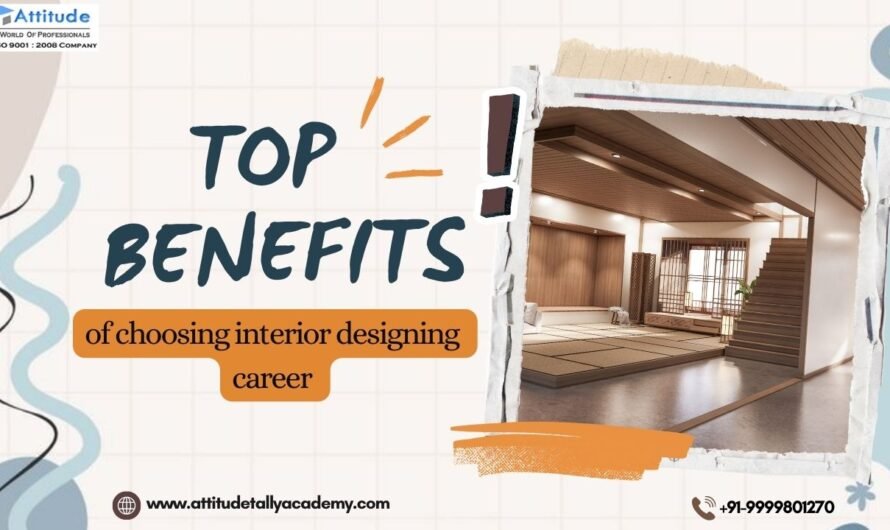 Top Benefits of Choosing Interior Designing Career