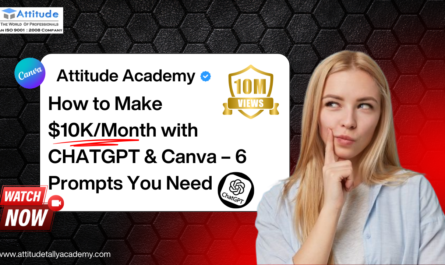 How to make $10K per month with ChatGPT & Canva – Canva for beginners training at Attitude Academy Yamuna Vihar & Uttam Nagar
