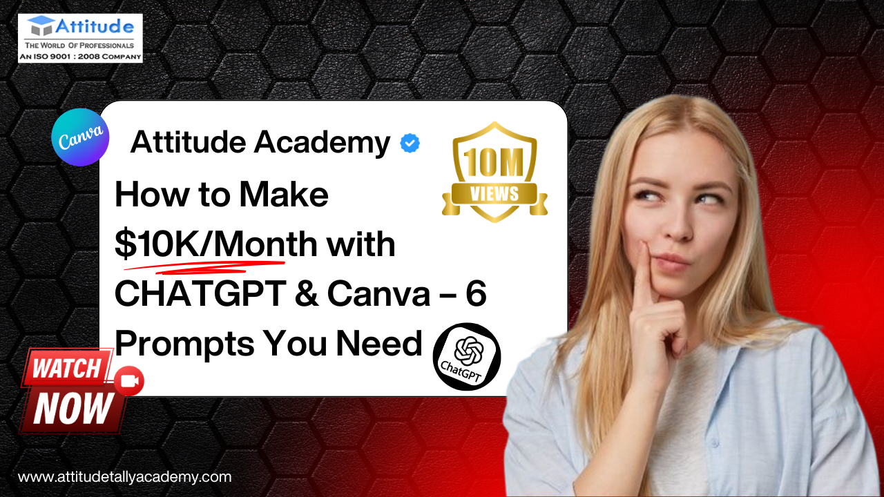 How to make $10K per month with ChatGPT & Canva – Canva for beginners training at Attitude Academy Yamuna Vihar & Uttam Nagar