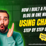 How I Built a Full Blog in One Night Using ChatGPT – Step by Step Guide | ChatGPT Training Institute in Yamuna Vihar & Classes in Uttam Nagar