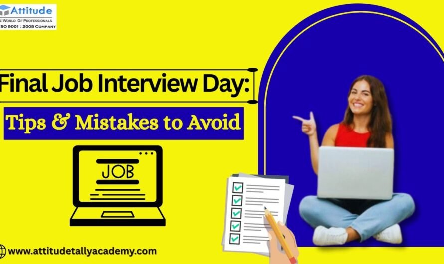 Final Job Interview Day: Tips & Mistakes to Avoid