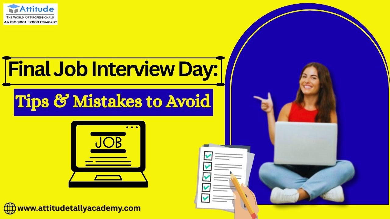 Final Job Interview Day Tips & Mistakes to Avoid – Job Interview Preparation in Yamuna Vihar & Interview Training in Uttam Nagar
