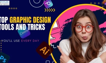 Top Graphic Design Tools & Tricks for Students | Graphic Designing Course in Yamuna Vihar & Uttam Nagar