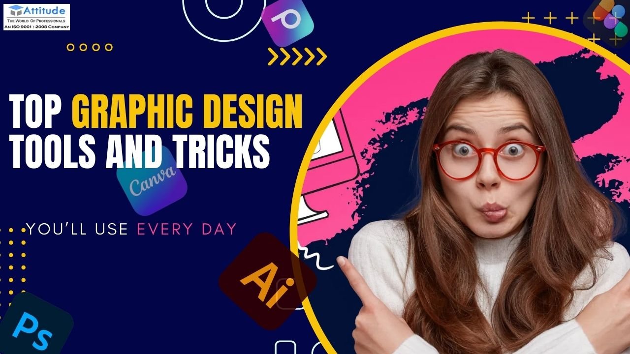 Top Graphic Design Tools & Tricks for Students | Graphic Designing Course in Yamuna Vihar & Uttam Nagar