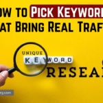 How to pick keywords that bring real traffic using smart keyword research for SEO and digital marketing success