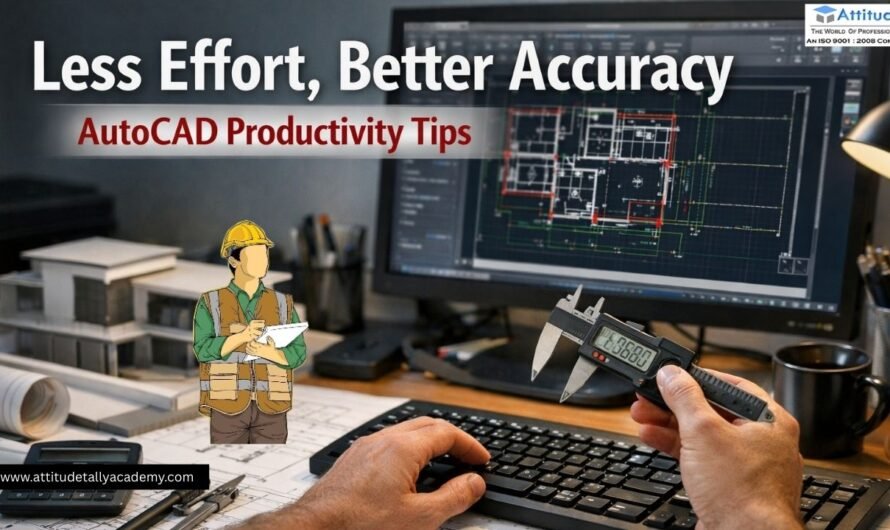 Less Effort, Better Accuracy – AutoCAD Productivity Tips
