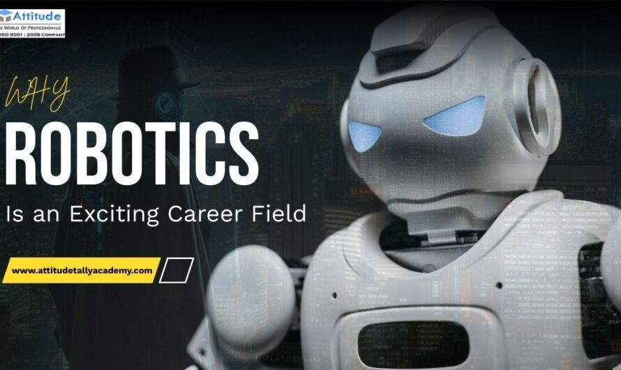 Why Robotics Is an Exciting Career Field
