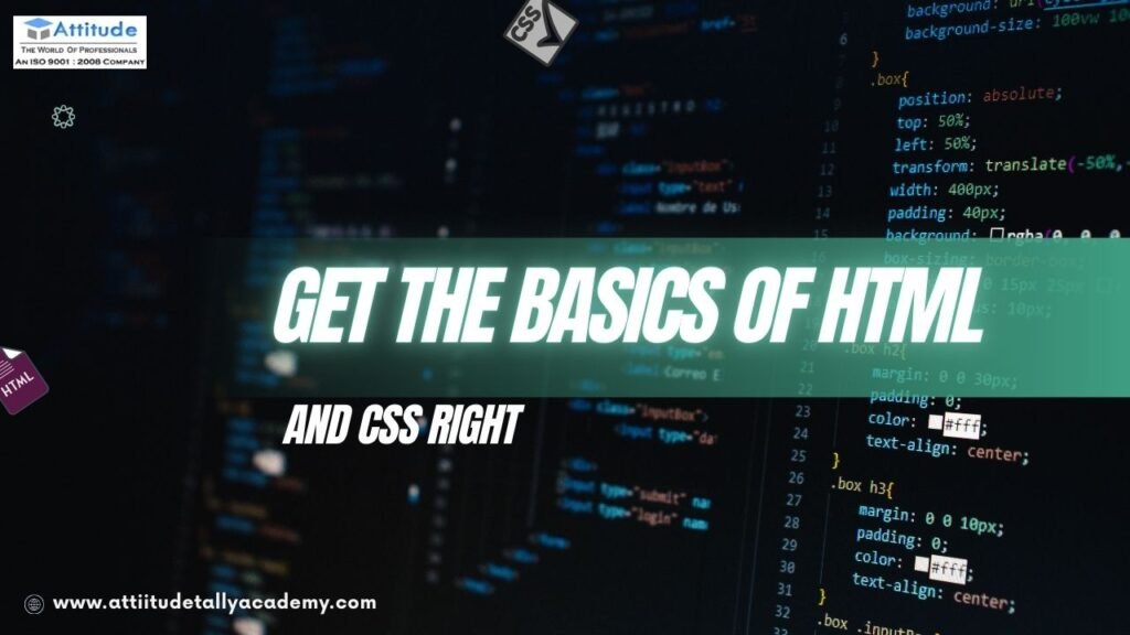 Get the Basics of HTML and CSS Right - Attitude Academy