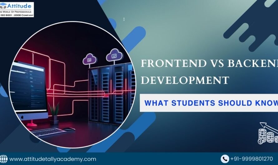 Frontend vs Backend Development: What Students Should Know