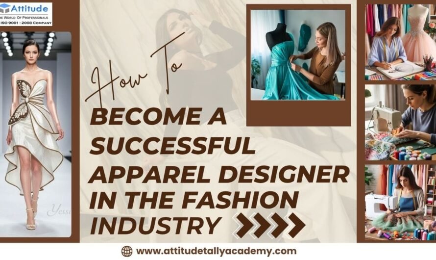 How to Become a Successful Apparel Designer in the Fashion Industry
