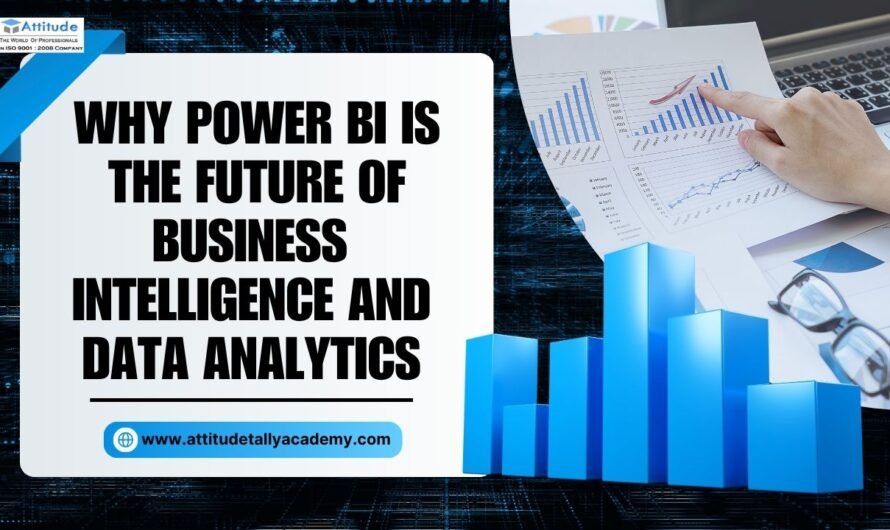 Why Power BI is the Future of Business Intelligence and Data Analytics
