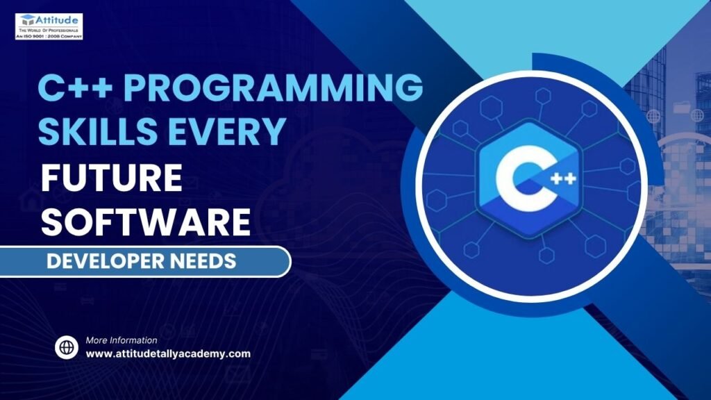 C++ Programming Skills Every Future Software Developer Needs - Attitude ...