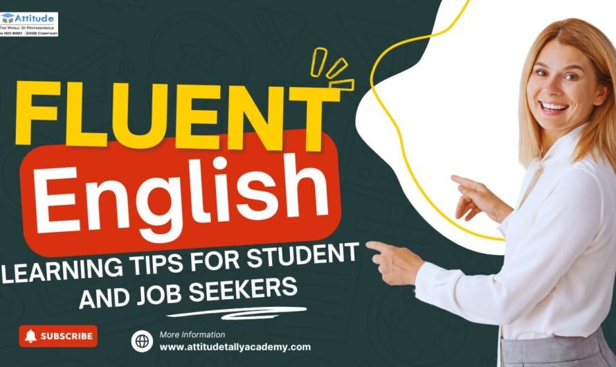 Fluent English Learning Tips for Students and Job Seekers