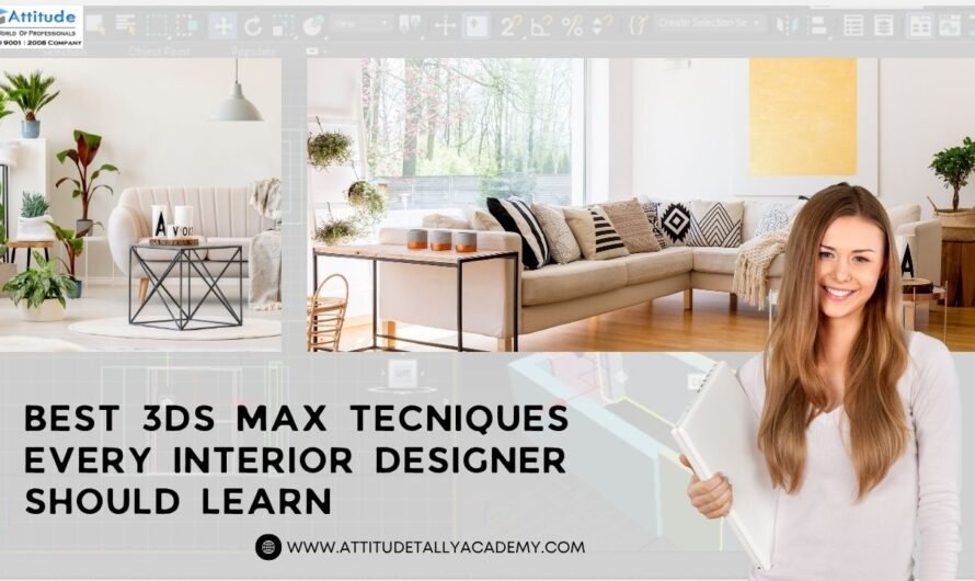 Best 3ds Max Techniques Every Interior Design Student Should Learn